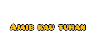 Download AJAIB KAU TUHAN MP3