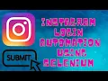 Instagram Login Automation Using Python Selenium From Scratch Project