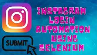 Instagram Login Automation Using Python Selenium From Scratch Project