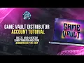 Game Vault Distributor Account Tutorial Set Up Subdistributor and Store Agent Accounts