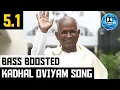 Download Lagu KADHAL OVIYAM 5.1 BASS BOOSTED SONG | KADHAL OVIYAM | ILAYARAJA | DOLBY ATMOS | BAD BOY BASS CHANNEL