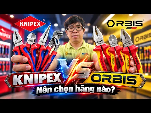 Chọn kìm KNIPEX hay ORBIS ???