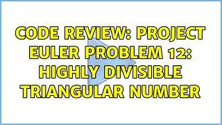 Code Review Project Euler problem 12 highly divisible triangular number 3 Solutions
