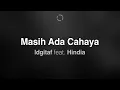 Masih Ada Cahaya - Idgitaf feat. Hindia (Lyric Video)