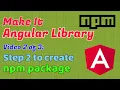 Step 2 Create your npm package - Making angular library