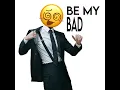 Download Lagu BE MY BAD BOY !!