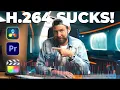 Why H 264 SUCKS for EDITING