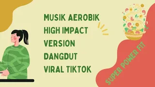 Download MUSIK AEROBIK DANGDUT VIRALTIKTOK HIGH IMPACT #musikaerobik #dangdutterbaru #tiktokviral #highimpact MP3