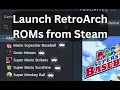 How to Launch RetroArch ROMs From Steam Tutorial