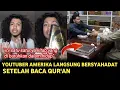 LANGSUNG BERSYAHADAT SETELAH BACA QUR'AN