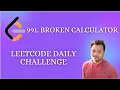 991 Broken Calculator Leetcode Daily Challenge Medium Level Problem