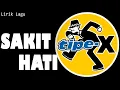 Download Lagu Sakit Hati - TIPE X || LIRIK LAGU