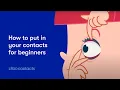 How to Put in Contacts for Beginners 1-800 Contacts