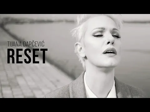 Download MP3 TIJANA DAPČEVIĆ - RESET (OFFICIAL VIDEO 2017) 4K