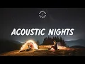 Download Lagu Acoustic Nights ~ 1 Hour Acoustic Music For A Relaxing Night | Indie/Folk/Acoustic Compilation