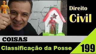 Direito Civil - Aula #199 - Classificação da Posse (É isso!)