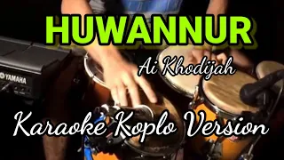 Download HUWANNUR | Ai Khodijah | Karaoke Sholawat versi koplo MP3