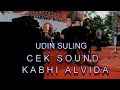 Lagu Udin Suling Cek Suling KABHI ALVIDA NA KEHNA, 2014