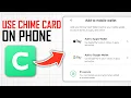 How to Use Chime Card on Phone Full Guide