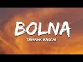 Download Lagu Tanishk Bagchi - Bolna (Lyrics) ft. Arijit Singh, Asees Kaur | 7clouds Hindi