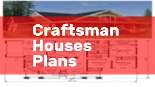 Craftsman Houses Plans