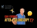 Can I Exercise After My Colonoscopy YT