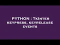 PYTHON TkInter keypress keyrelease events