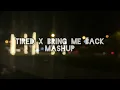 Download Lagu Mashup Tired X Bring Me Back Slow Beat