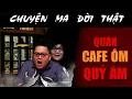 Download Lagu [TẬP 2289] Chuyện Ma Có Thật : QUÁN CAFE ÔM QUỶ ÁM