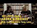 Download Lagu ANDRA \u0026 FRIENDS - ARI LASSO (TAK KAN ADA CINTA YANG LAIN) PART 3
