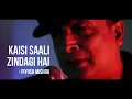Download Lagu 'Ye Kaisi Saali Zindagi Hai'- Piyush Mishra ft. Hitesh Sonik