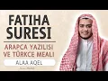 Lagu Fatiha suresi anlamı dinle Alaa Aqel (Fatiha suresi arapça yazılışı okunuşu ve meali)