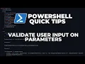PowerShell Quick Tips Validate user input on parameters