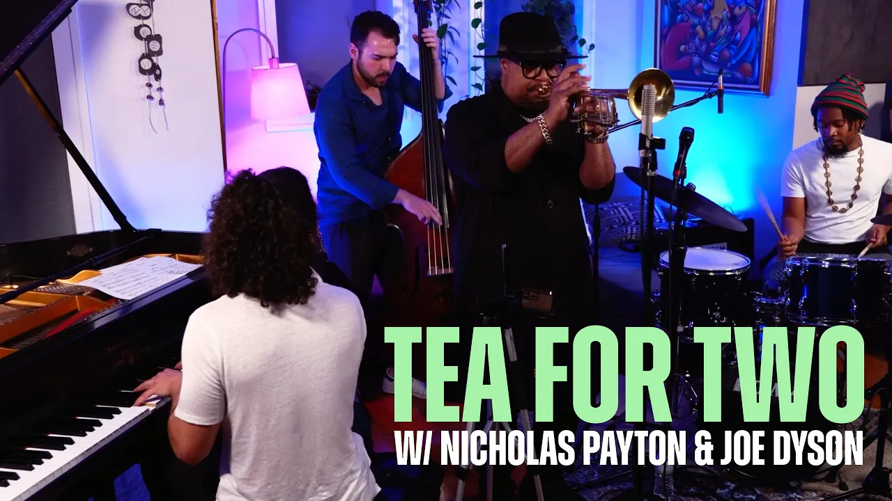 "Tea For Two" w/ Nicholas Payton, Philip Norris & Joe Dyson