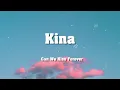 Kina - Can We Kiss Forever? (Lyrics) ft. Adriana Proenza