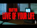 BRAYTON - love of your life (Directed by Dylan Cole)