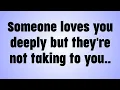 Download Lagu 💸 Someone loves you deeply but they're not taking to you..