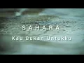 Download Lagu Kau Bukan Untukku - Sahara | Lirik Lagu