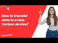 How to transfer data to a new Verizon device - Step by Step