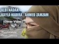Download Lagu ALBI NADAK - KAYLA ZAMZAM (COVER VIDEO)