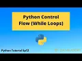 How to Use Python While Loops Python Tutorial Ep12