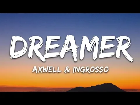 Download MP3 Axwell Λ Ingrosso - Dreamer (Lyrics)