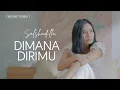 Download Lagu Salshadilla - Dimana Dirimu (Official Music Video)
