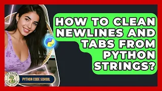 How To Clean Newlines And Tabs From Python Strings - Python Code School