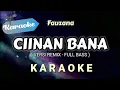 Download Lagu [Karaoke] CIINAN BANA (DJ Remix Full Bass) Fauzana || Karaoke Remix