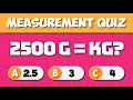Measurement Conversion Quiz Easy to Impossible Length Weight Time Temperature
