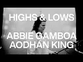 Abbie Gamboa Aodhan King - HIGHS AND LOWS