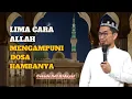 Download Lagu 5 Cara Allah Mengampuni Dosa Hambanya | Ustadz Adi Hidayat