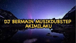 Download Dj Bermain Musik Dubstep X Akimilaku MP3