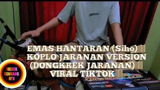 Download EMAS HANTARAN (Siho) || Koplo Version (Cover Kendang) || Viral TikTok 2021!!! MP3
